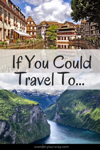 If you could travel to