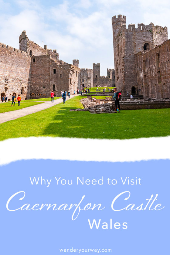 Why You Need To Visit The Impressive Caernarfon Castle, Wales • Wander 