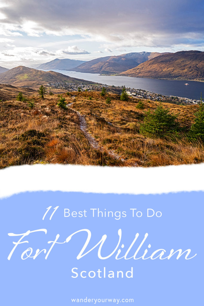 The 11 Best Things Every Traveler Should Do in Fort William Scotland ...