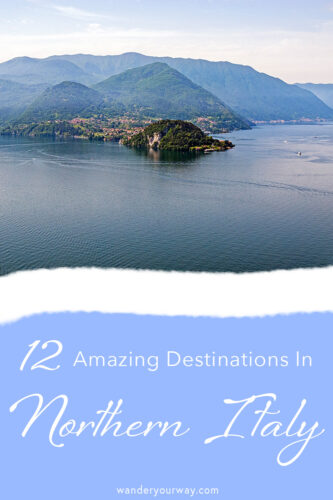 favorite amazing destinations in Northern Italy