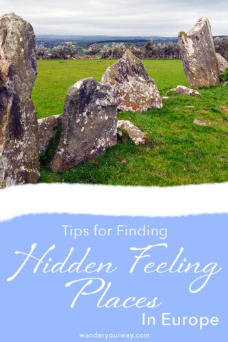 Hidden Feeling 3 Tips For How To Find Hidden Feeling Places in Europe