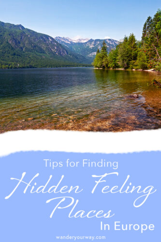 Hidden Feeling 4 Tips For How To Find Hidden Feeling Places in Europe