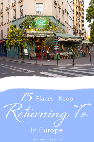 Places Return To 3 Places in Europe I’d Return